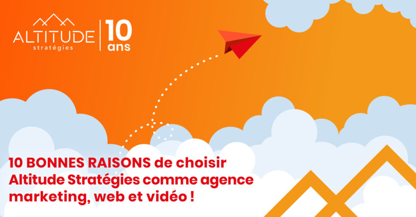 10-bonnes-raisons-de-choisir-Altitude-Strategies-comme-agence-marketing-web-et-video-2