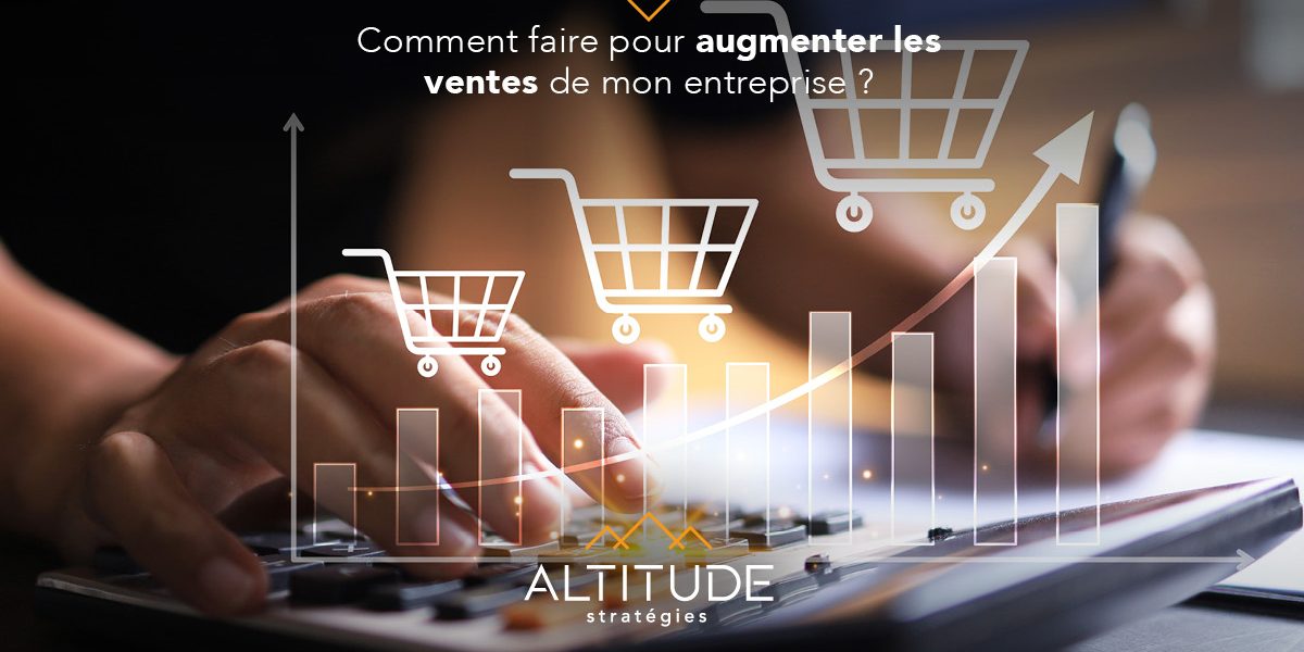 alti_blogue-augmenter-vente-entreprise