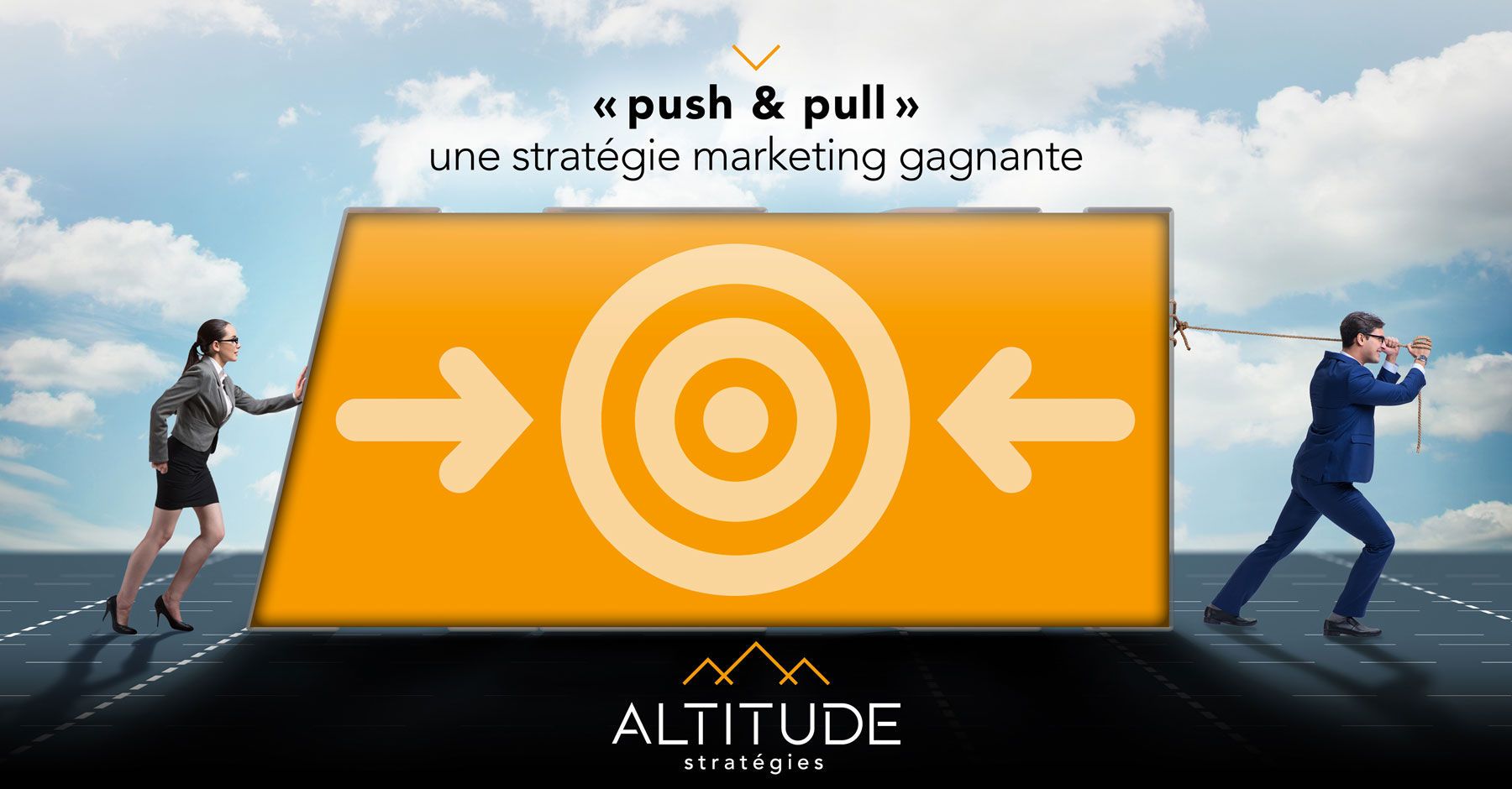 « Push & Pull » Une stratégie marketing gagnante Altitude Stratégies